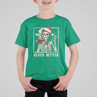 Funny Christmas Never Better T Shirt For Kid Messy Bun Skeleton Drinking Coffee - Wonder Print Shop