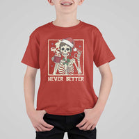 Funny Christmas Never Better T Shirt For Kid Messy Bun Skeleton Drinking Coffee - Wonder Print Shop