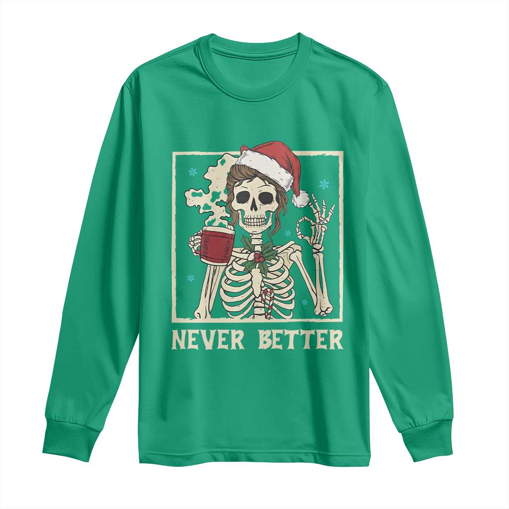 Funny Christmas Never Better Long Sleeve Shirt Messy Bun Skeleton Drinking Coffee - Wonder Print Shop