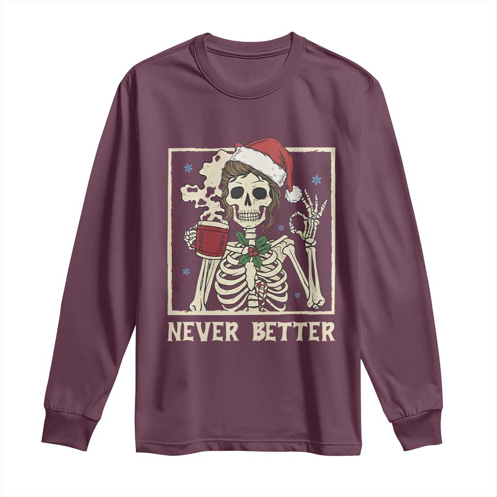 Funny Christmas Never Better Long Sleeve Shirt Messy Bun Skeleton Drinking Coffee - Wonder Print Shop
