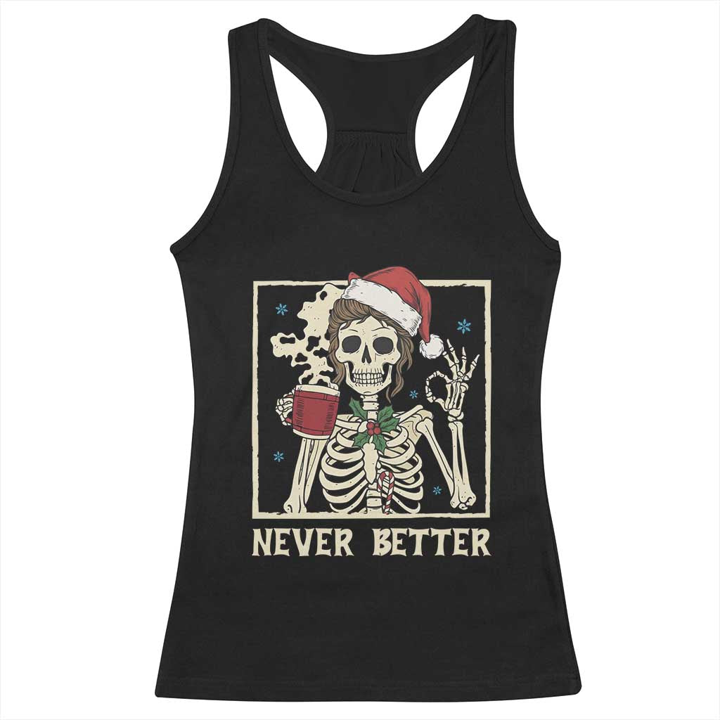 Funny Christmas Never Better Racerback Tank Top Messy Bun Skeleton Drinking Coffee - Wonder Print Shop