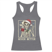 Funny Christmas Never Better Racerback Tank Top Messy Bun Skeleton Drinking Coffee - Wonder Print Shop