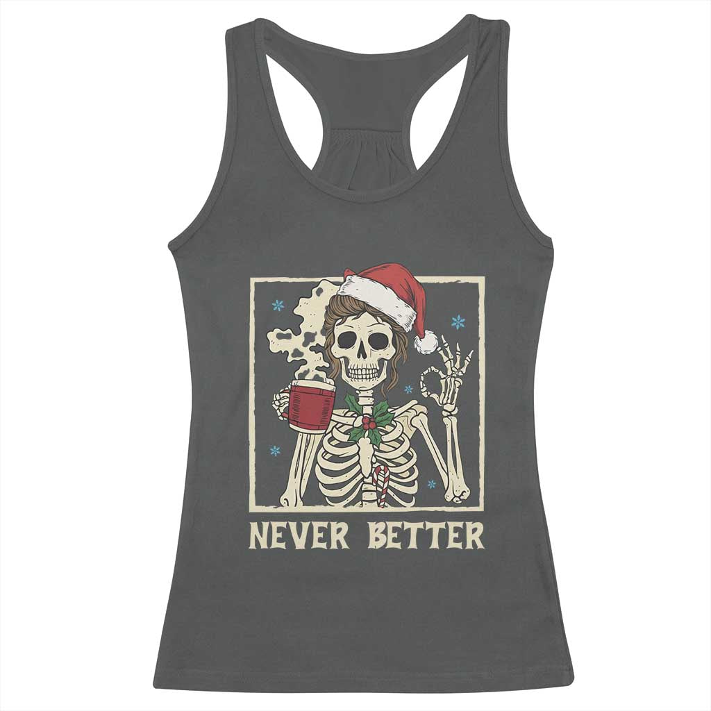 Funny Christmas Never Better Racerback Tank Top Messy Bun Skeleton Drinking Coffee - Wonder Print Shop