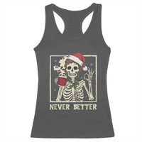 Funny Christmas Never Better Racerback Tank Top Messy Bun Skeleton Drinking Coffee - Wonder Print Shop