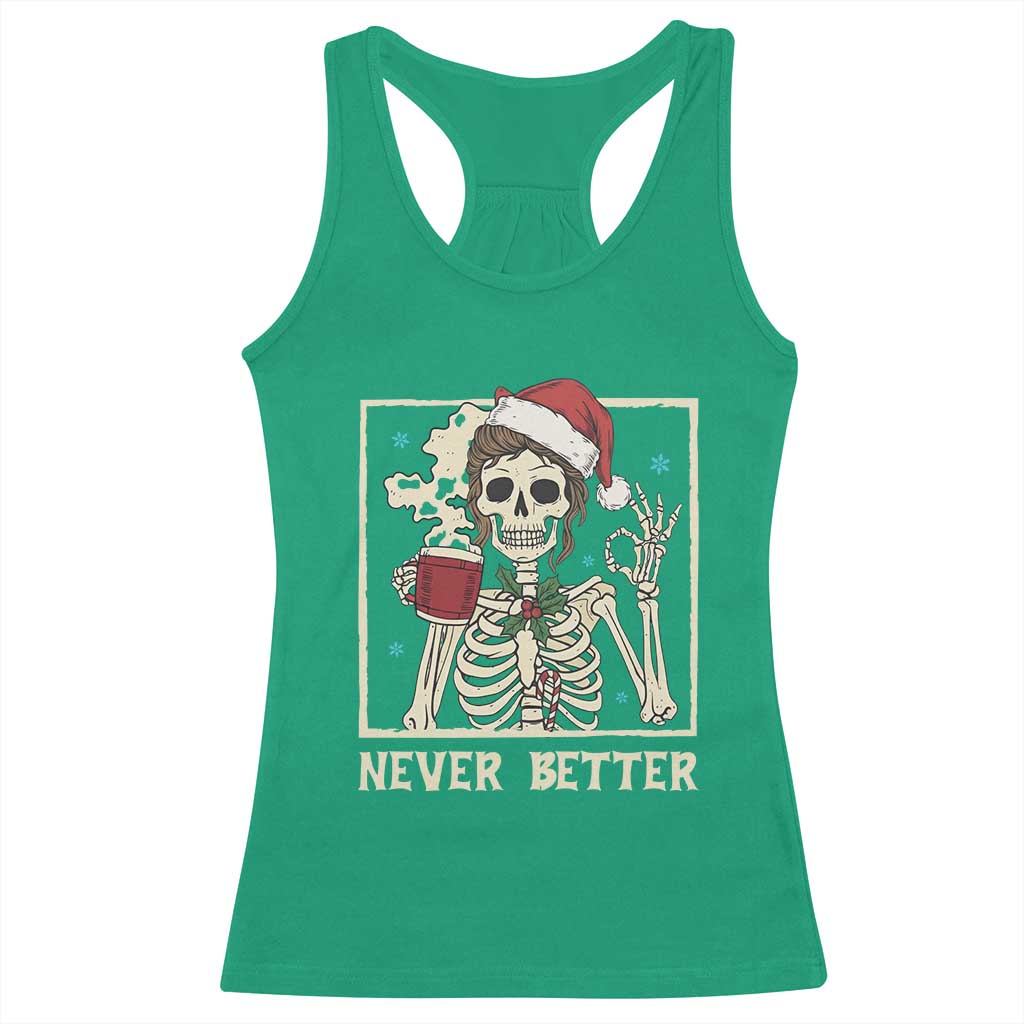 Funny Christmas Never Better Racerback Tank Top Messy Bun Skeleton Drinking Coffee - Wonder Print Shop