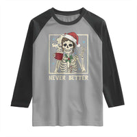Funny Christmas Never Better Raglan Shirt Messy Bun Skeleton Drinking Coffee - Wonder Print Shop