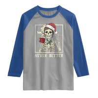 Funny Christmas Never Better Raglan Shirt Messy Bun Skeleton Drinking Coffee - Wonder Print Shop