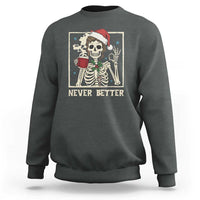 Funny Christmas Never Better Sweatshirt Messy Bun Skeleton Drinking Coffee - Wonder Print Shop