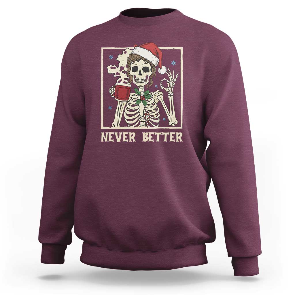 Funny Christmas Never Better Sweatshirt Messy Bun Skeleton Drinking Coffee - Wonder Print Shop