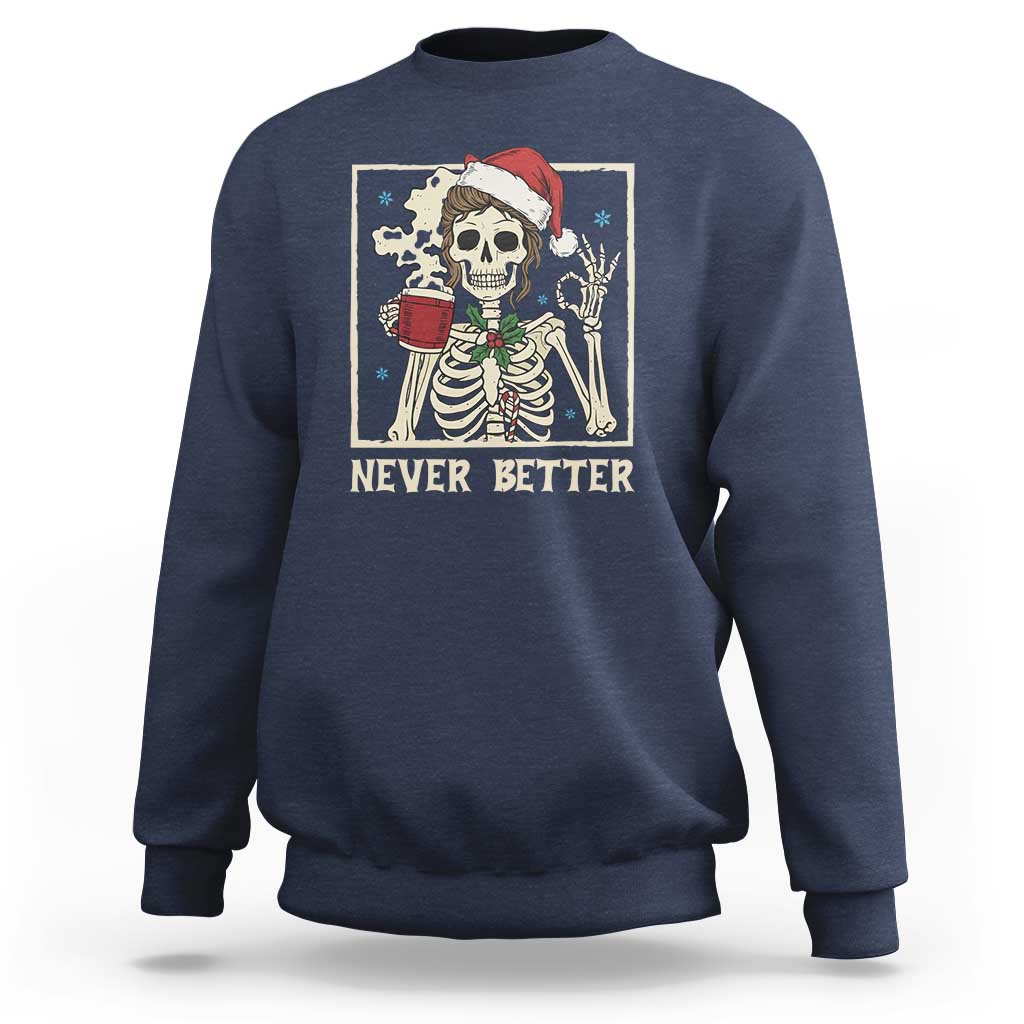 Funny Christmas Never Better Sweatshirt Messy Bun Skeleton Drinking Coffee - Wonder Print Shop