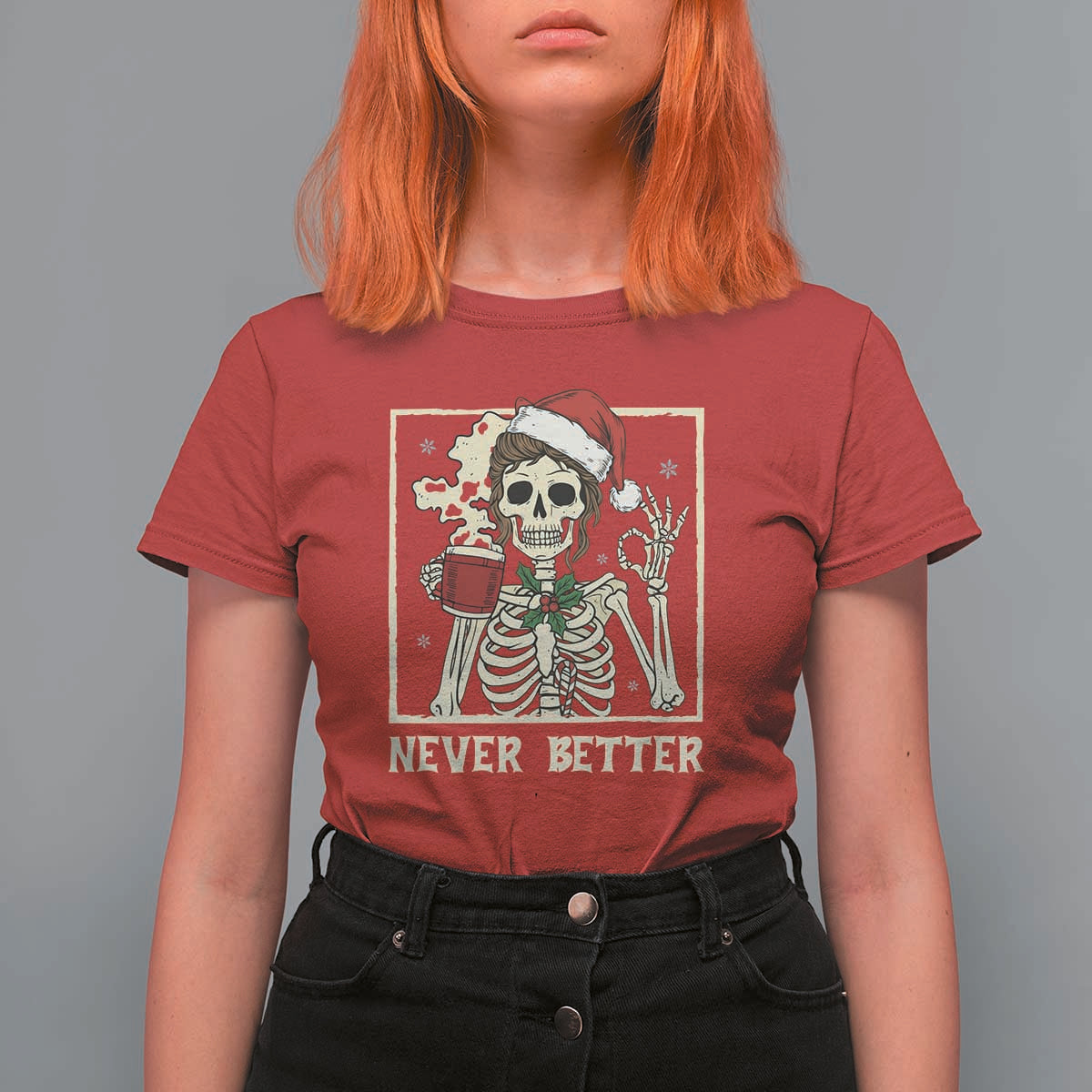Funny Christmas Never Better T Shirt For Women Messy Bun Skeleton Drinking Coffee - Wonder Print Shop