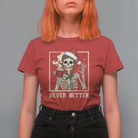 Funny Christmas Never Better T Shirt For Women Messy Bun Skeleton Drinking Coffee - Wonder Print Shop