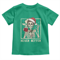 Funny Christmas Never Better Toddler T Shirt Messy Bun Skeleton Drinking Coffee - Wonder Print Shop