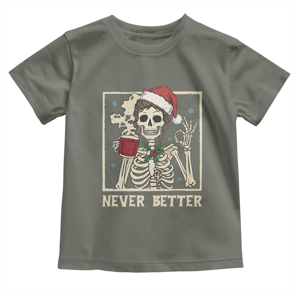 Funny Christmas Never Better Toddler T Shirt Messy Bun Skeleton Drinking Coffee - Wonder Print Shop