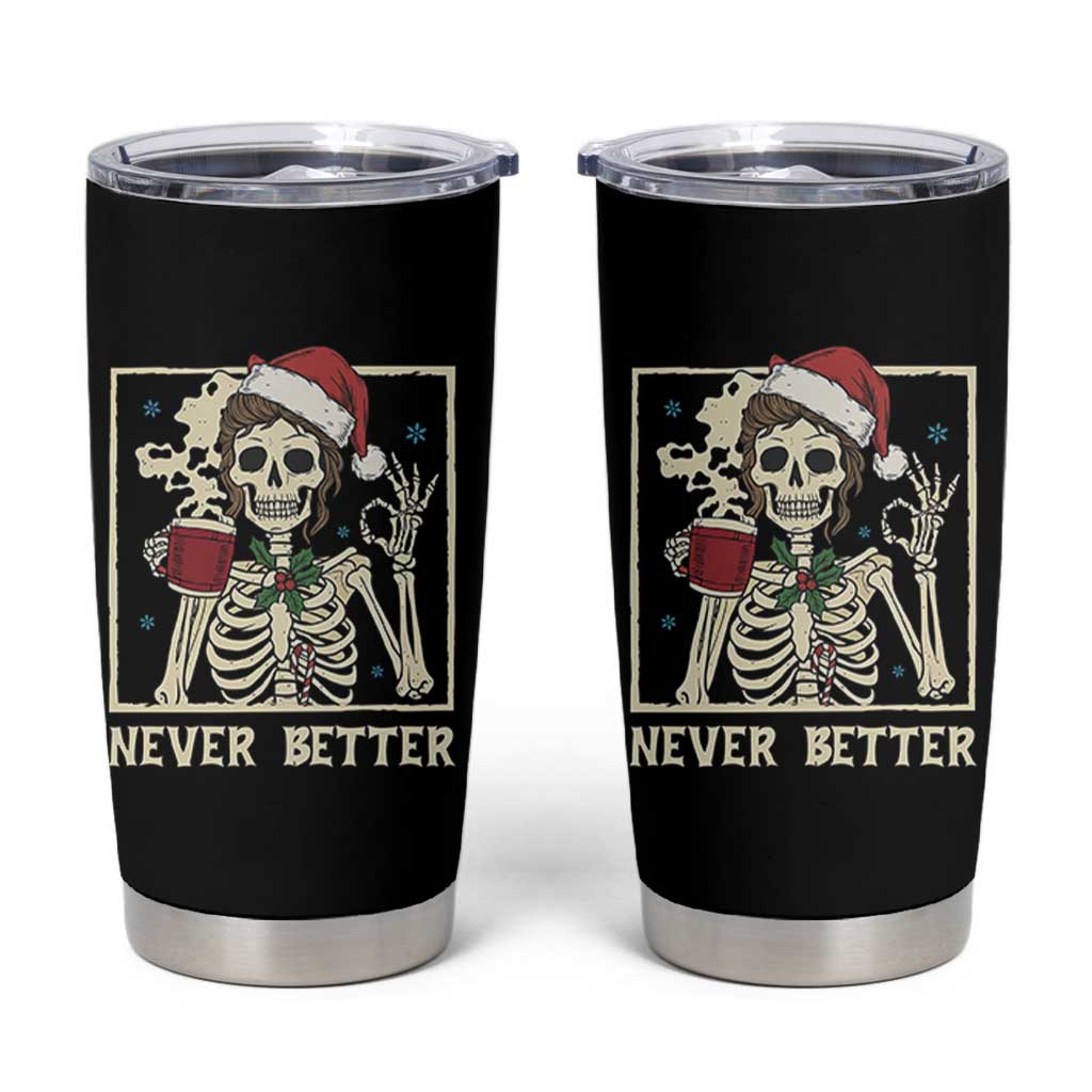 Funny Christmas Never Better Tumbler Cup Messy Bun Skeleton Drinking Coffee - Wonder Print Shop