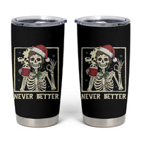 Funny Christmas Never Better Tumbler Cup Messy Bun Skeleton Drinking Coffee - Wonder Print Shop