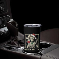 Funny Christmas Never Better Tumbler Cup Messy Bun Skeleton Drinking Coffee - Wonder Print Shop