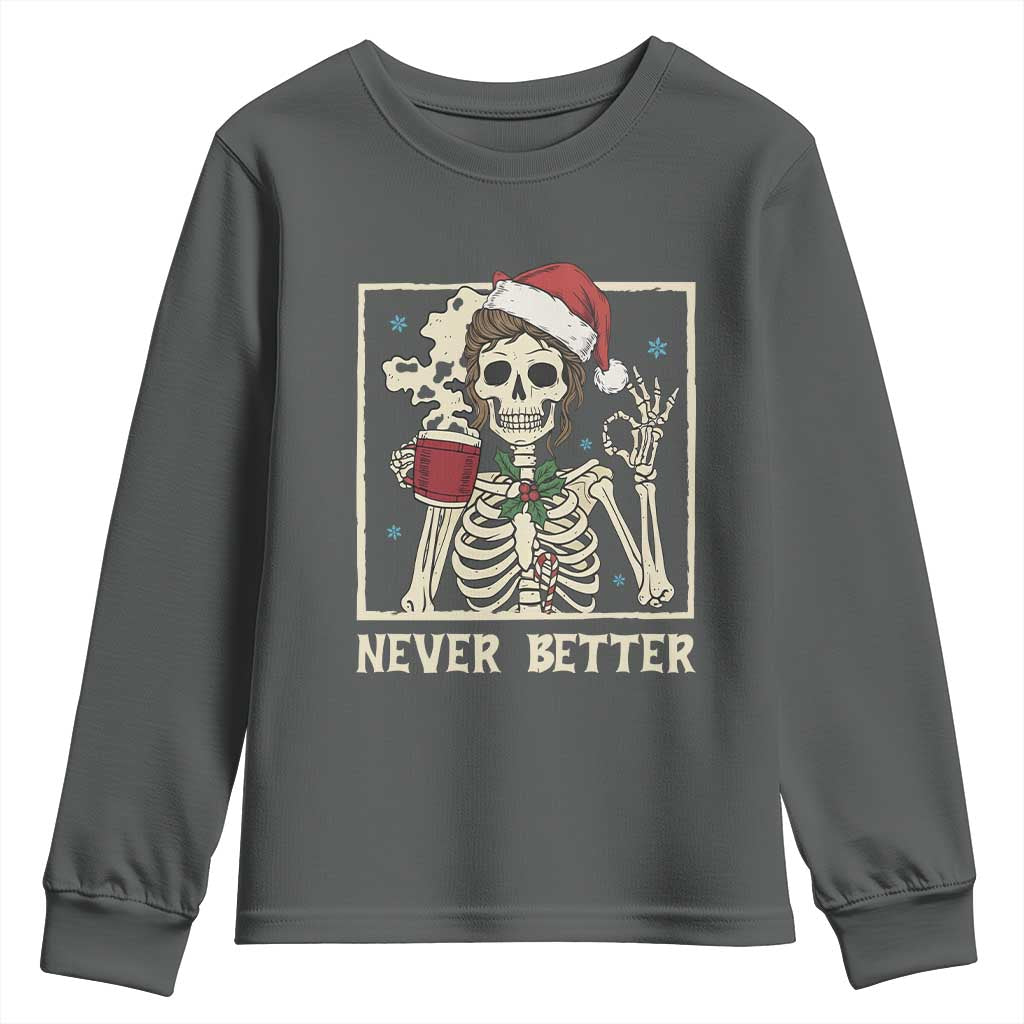 Funny Christmas Never Better Youth Sweatshirt Messy Bun Skeleton Drinking Coffee - Wonder Print Shop