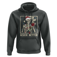 Funny Christmas Never Better Hoodie Skeleton Drinking Coffee - Wonder Print Shop