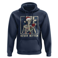 Funny Christmas Never Better Hoodie Skeleton Drinking Coffee - Wonder Print Shop