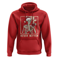 Funny Christmas Never Better Hoodie Skeleton Drinking Coffee - Wonder Print Shop