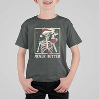 Funny Christmas Never Better T Shirt For Kid Skeleton Drinking Coffee - Wonder Print Shop