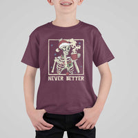Funny Christmas Never Better T Shirt For Kid Skeleton Drinking Coffee - Wonder Print Shop