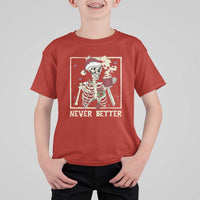 Funny Christmas Never Better T Shirt For Kid Skeleton Drinking Coffee - Wonder Print Shop