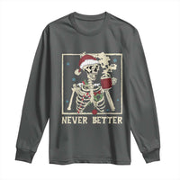 Funny Christmas Never Better Long Sleeve Shirt Skeleton Drinking Coffee - Wonder Print Shop