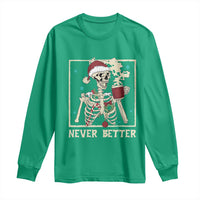 Funny Christmas Never Better Long Sleeve Shirt Skeleton Drinking Coffee - Wonder Print Shop
