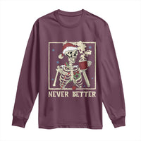 Funny Christmas Never Better Long Sleeve Shirt Skeleton Drinking Coffee - Wonder Print Shop