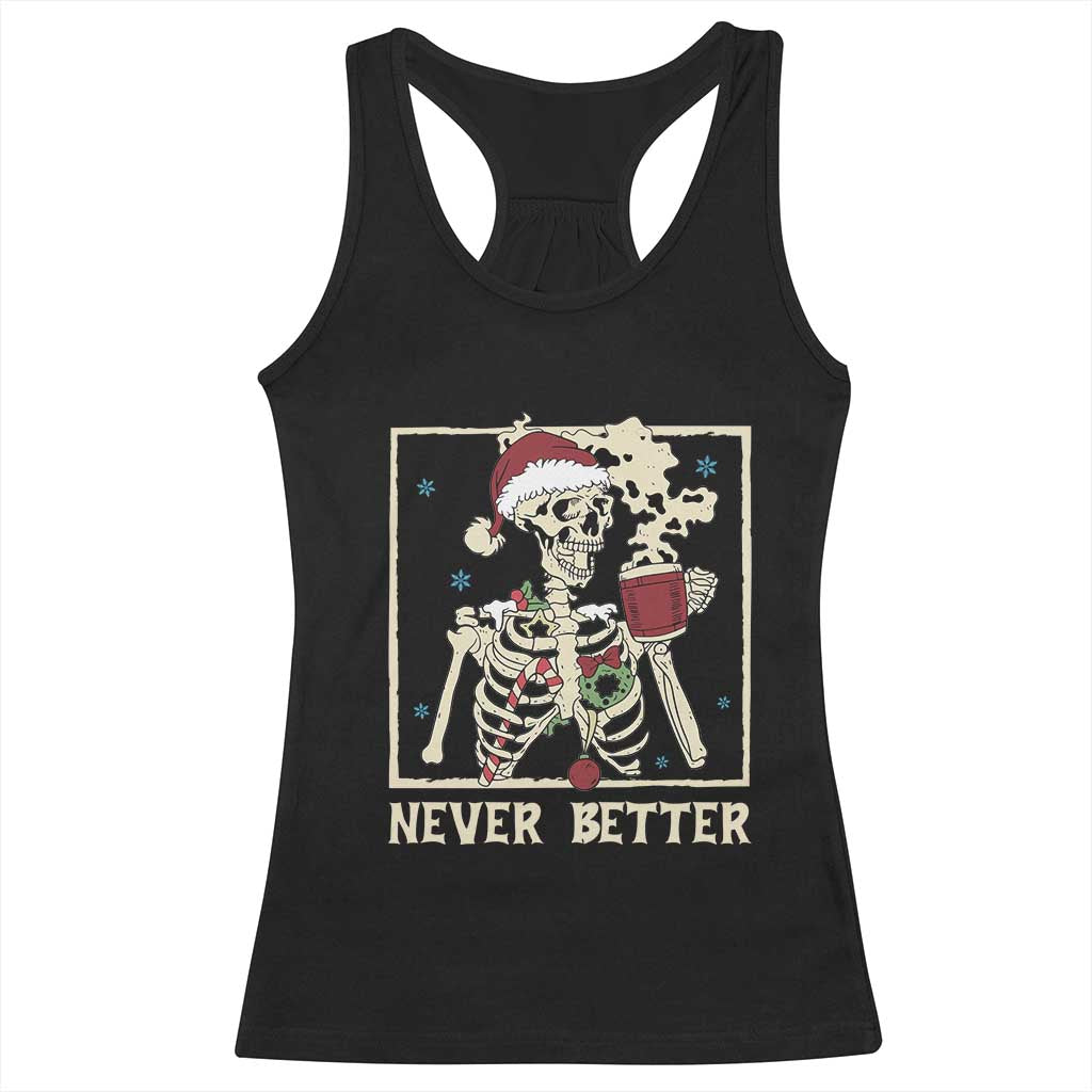 Funny Christmas Never Better Racerback Tank Top Skeleton Drinking Coffee - Wonder Print Shop