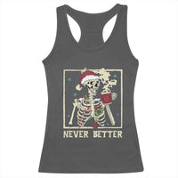 Funny Christmas Never Better Racerback Tank Top Skeleton Drinking Coffee - Wonder Print Shop
