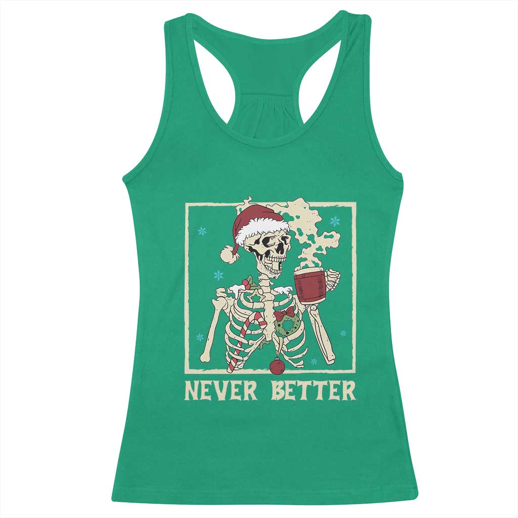Funny Christmas Never Better Racerback Tank Top Skeleton Drinking Coffee - Wonder Print Shop