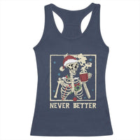 Funny Christmas Never Better Racerback Tank Top Skeleton Drinking Coffee - Wonder Print Shop