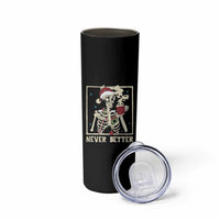 Funny Christmas Never Better Skinny Tumbler Skeleton Drinking Coffee - Wonder Print Shop