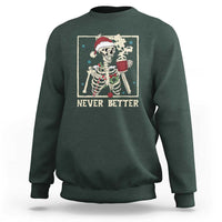 Funny Christmas Never Better Sweatshirt Skeleton Drinking Coffee - Wonder Print Shop