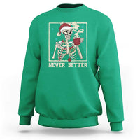 Funny Christmas Never Better Sweatshirt Skeleton Drinking Coffee - Wonder Print Shop