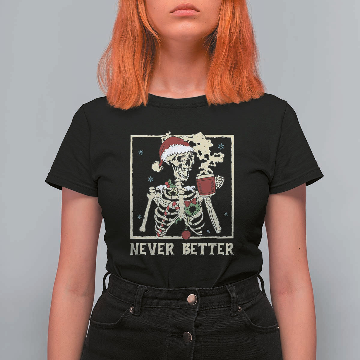 Funny Christmas Never Better T Shirt For Women Skeleton Drinking Coffee - Wonder Print Shop