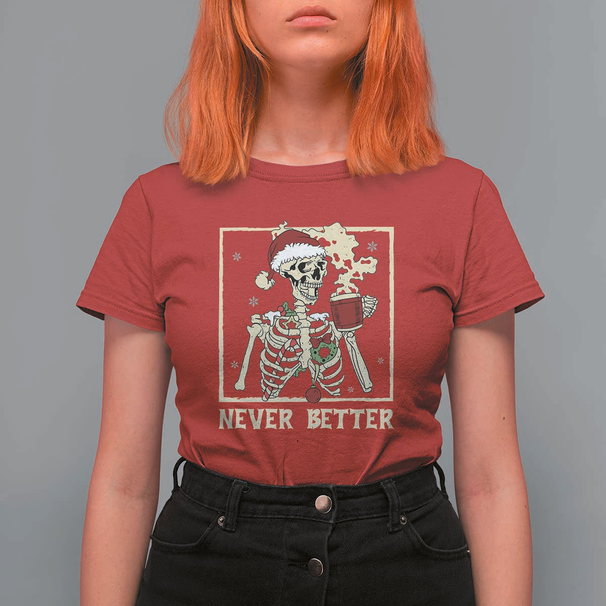 Funny Christmas Never Better T Shirt For Women Skeleton Drinking Coffee - Wonder Print Shop