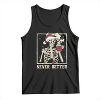 Funny Christmas Never Better Tank Top Skeleton Drinking Coffee - Wonder Print Shop