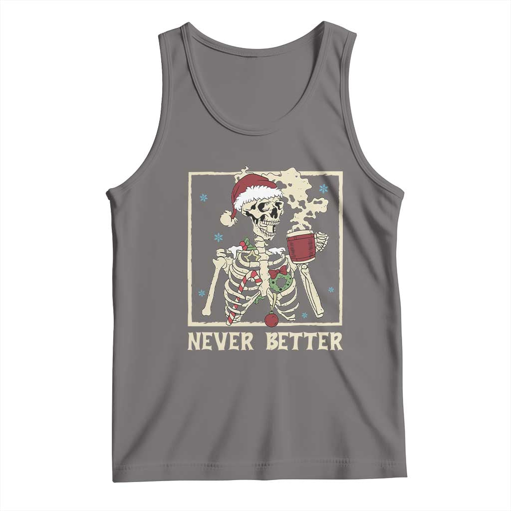 Funny Christmas Never Better Tank Top Skeleton Drinking Coffee - Wonder Print Shop