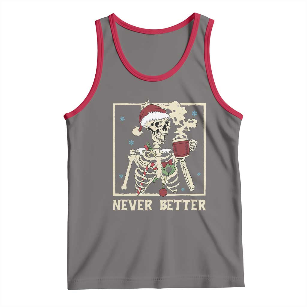 Funny Christmas Never Better Tank Top Skeleton Drinking Coffee - Wonder Print Shop