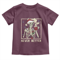 Funny Christmas Never Better Toddler T Shirt Skeleton Drinking Coffee - Wonder Print Shop
