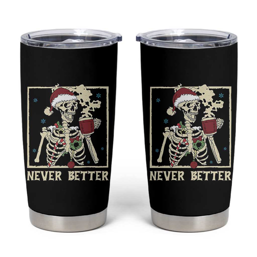 Funny Christmas Never Better Tumbler Cup Skeleton Drinking Coffee - Wonder Print Shop