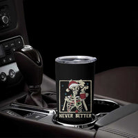 Funny Christmas Never Better Tumbler Cup Skeleton Drinking Coffee - Wonder Print Shop