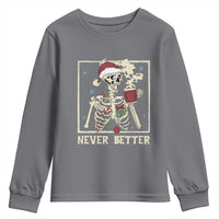 Funny Christmas Never Better Youth Sweatshirt Skeleton Drinking Coffee - Wonder Print Shop