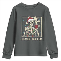 Funny Christmas Never Better Youth Sweatshirt Skeleton Drinking Coffee - Wonder Print Shop