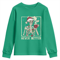Funny Christmas Never Better Youth Sweatshirt Skeleton Drinking Coffee - Wonder Print Shop