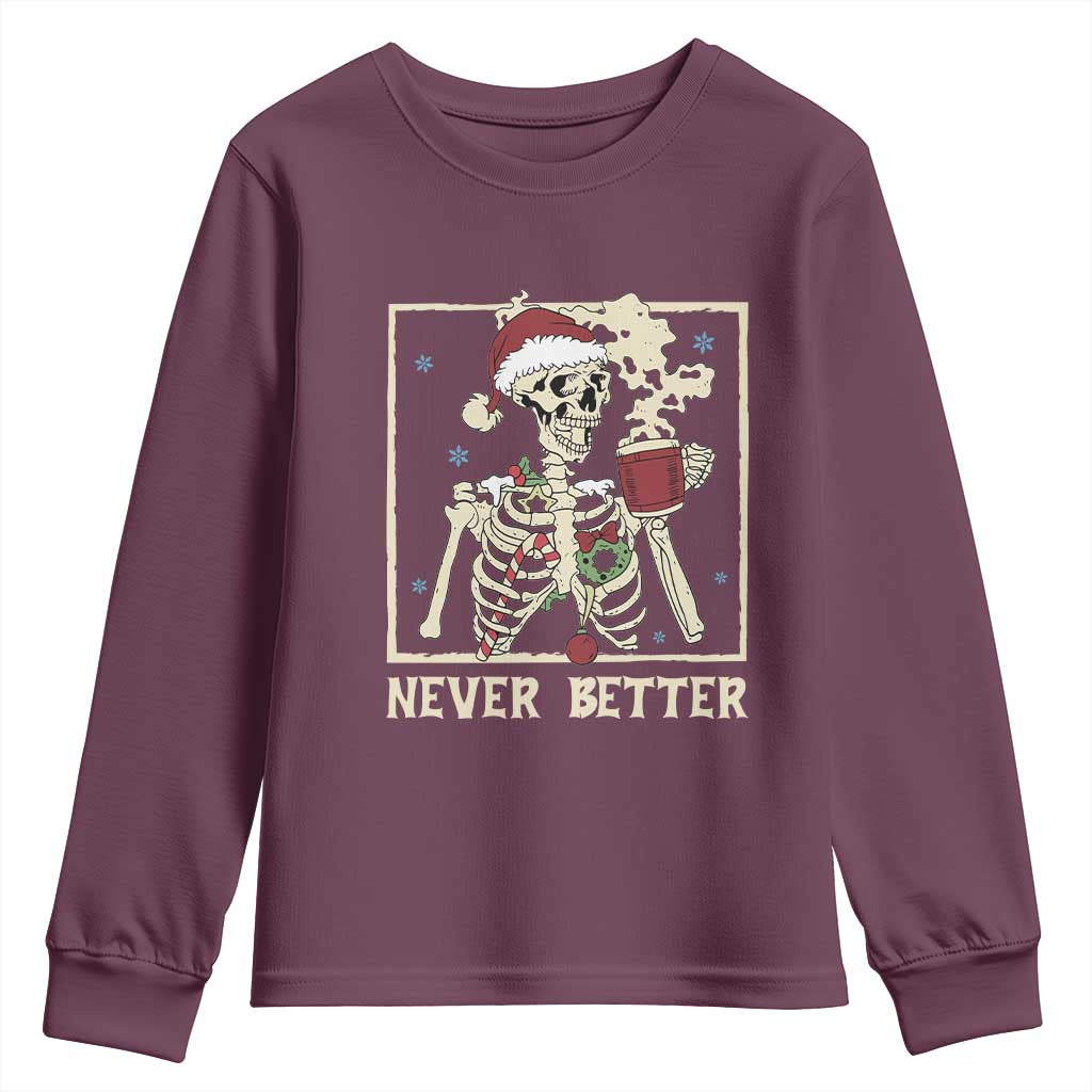 Funny Christmas Never Better Youth Sweatshirt Skeleton Drinking Coffee - Wonder Print Shop